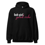 Bad Girl Good Vibe Unisex Hoodie