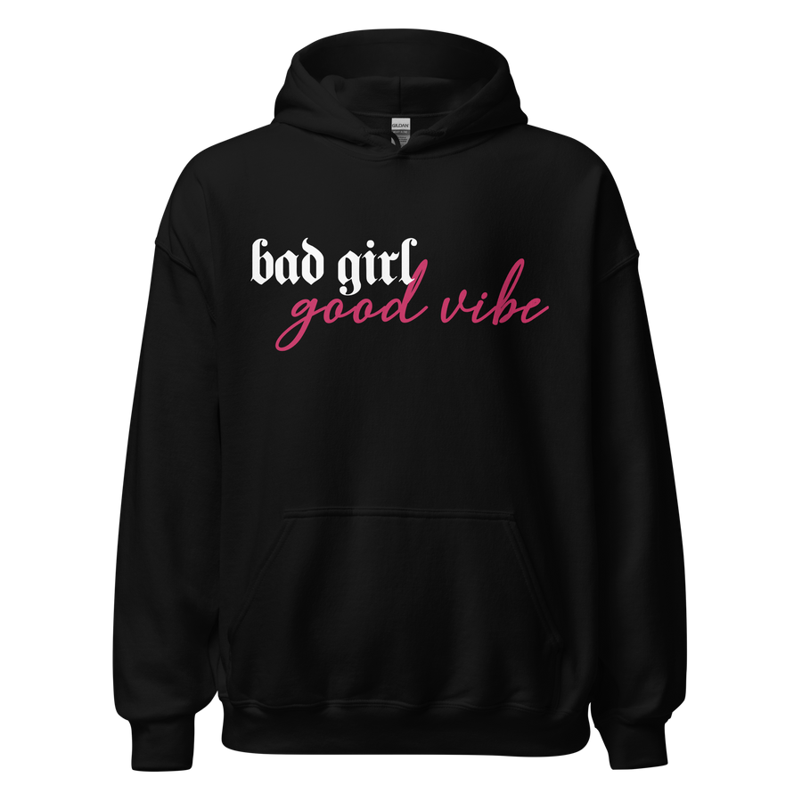 Bad Girl Good Vibe Unisex Hoodie