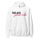 Bad Girl Good Vibe Unisex Hoodie