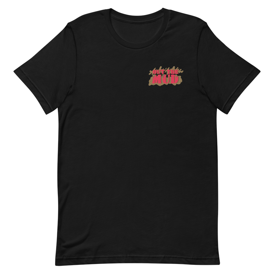 Out the Mud Unisex Tee