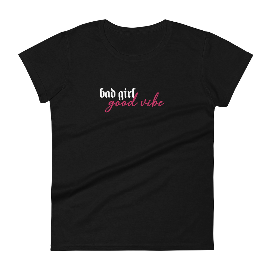 Bad Girl Good Vibe Fitted Tee